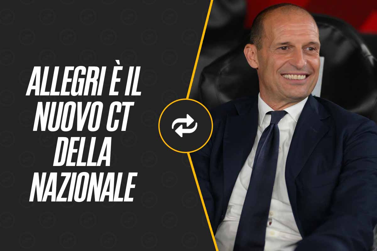 Allegri nuovo ct della Nazionale: ribaltone clamoroso